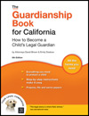 Guardianship Book for California, The  : How to Become a Child's Legal Guardian